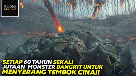 MONSTER MENYERANG TEMBOK CHINA SETIAP 60 TAHUN SEKALI Alur Film The