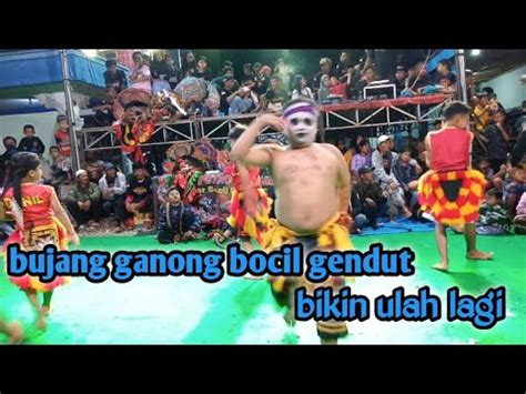 Bujang Ganong Gendut Bikin Ulah Membuat Penonton Bersorak Jaranan