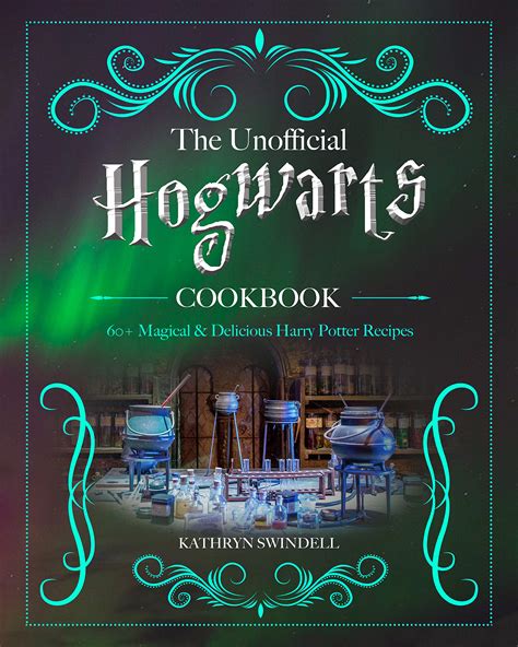 The Unofficial Hogwarts Cookbook 60 Magical And Delicious Harry Potter