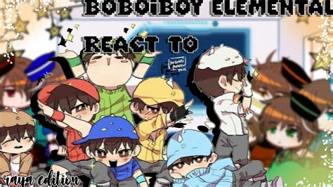 BoBoiBoy Elemental React To Their Memes GACHA BOBOIBOY My AU