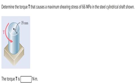 Solved Determine The Torque T That Causes A Maximum Shearing Chegg