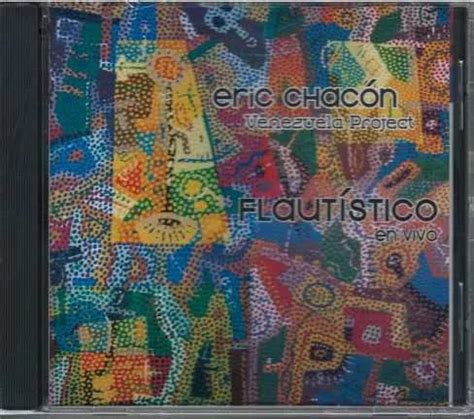 Cd Eric Chacon Flautistico En Vivo Original Y Sellado MercadoLibre