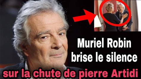 Pierre Artidi Aux Urgences Muriel Robin Brise Le Silence Sur Son Tat