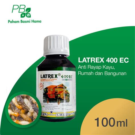 Jual Latrex 400 EC Anti Rayap Kayu Rumah Dan Bangunan 100 ML