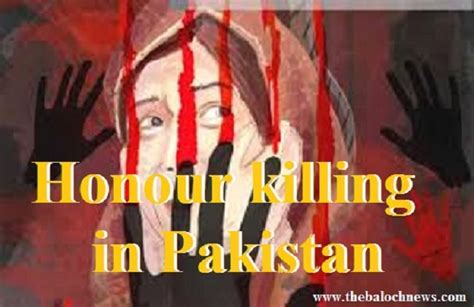 Honour Killing In Pakistan The Baloch News