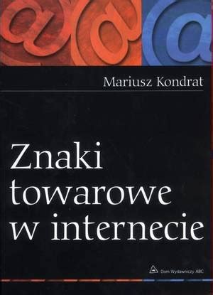 Znaki Towarowe W Internecie Kondrat Mariusz Ksi Ka W Empik