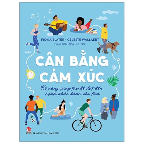 Cân Bằng Cảm Xúc Kĩ Năng Sáng Tạo Để Đạt Đến Hạnh Phúc Dành Cho