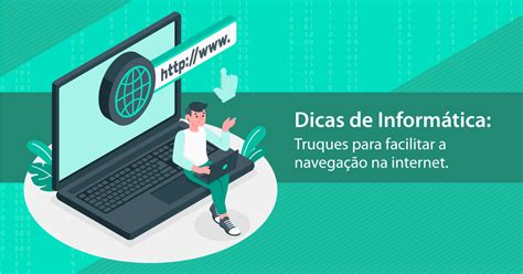 Dicas de Informática Truques para facilitar a navegação na internet