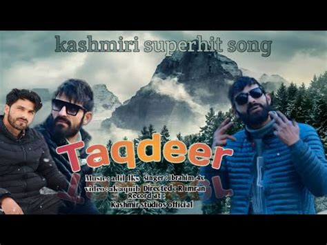 TAQDEER IBRAHIM 4X ADIL DKS NEW KASHMIRI SUPERHIT SONG 2024 YouTube