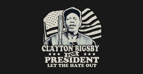 Clayton Bigsby For President - Dave Chappelle - T-Shirt | TeePublic