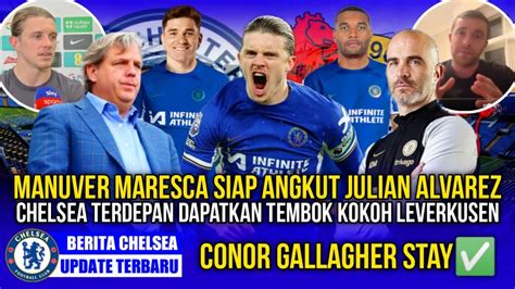 Chelsea Update Enzo Maresca Transfer Decision Conor Gallagher Stay