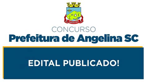 Concurso Prefeitura De Angelina SC Edital Publicado Rico Domingues