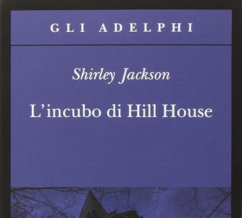 Io La Letteratura E Chaplin L Incubo Di Hill House Shirley Jackson