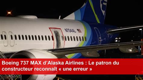 Boeing 737 MAX dAlaska Airlines Le patron du constructeur reconnaît