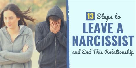 13 Steps To Leave A Narcissist And End This Relationship