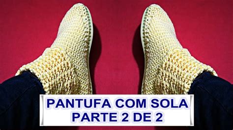 Como Fazer Pantufa Em Croch Sola Parte De Youtube