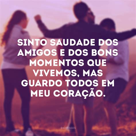 48 frases de saudades de amigos para quem quer muito reencontrá los em