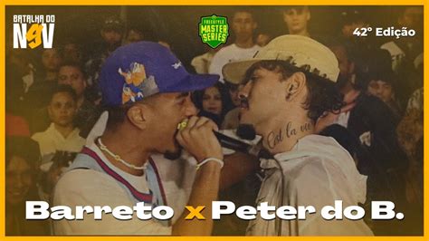 Barreto X Peter Do Bus O Fase Batalha Do N V Edi O Youtube