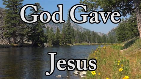 God Loved God Gave Jesus 4k Video Hymn Youtube