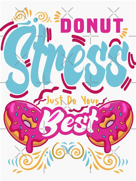 Donut Stress Just Do Your Best Teacher Testing Day Funny Teachers