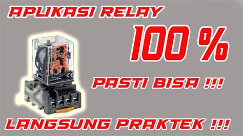 Cara Kerja Relay Praktek Menggunakan Relay Pasti Bisa How