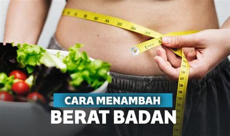 Cara Tambah Berat Badan Cara Menambah Berat Badan Secara Alami Agar