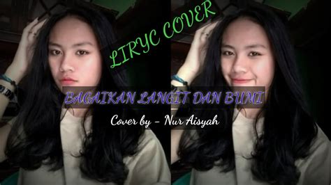 Bagaikan Langit Dan Bumi Via Vallen Cover By Nur Aisyah Lirik