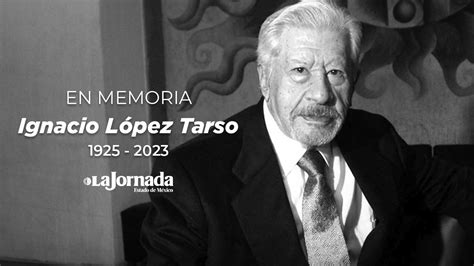 Ignacio López Tarso fallece a los 98 años La Jornada Estado de México