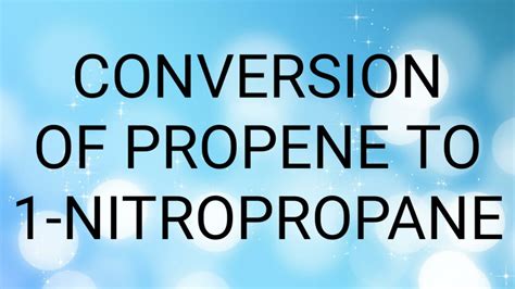 Conversion Of Propene To Nitropropane Youtube