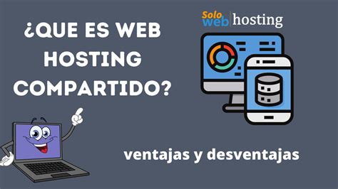 Qué es un hosting compartido y cuáles son sus ventajas y desventajas