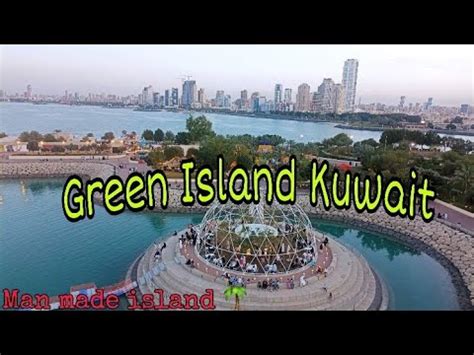 Part Best Place To Visit Green Island Kuwait Youtube