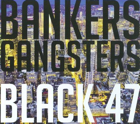 Black 47 Bankers Gangsters Lyrics And Tracklist Genius