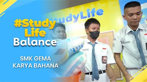 Studylifebalance Smk Gema Karya Bahana Seru Seruan Dan Jadi Balance