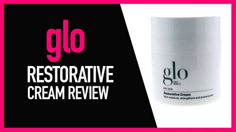 Glo Restorative Cream Review The Skin Youre In Skincare Center Youtube