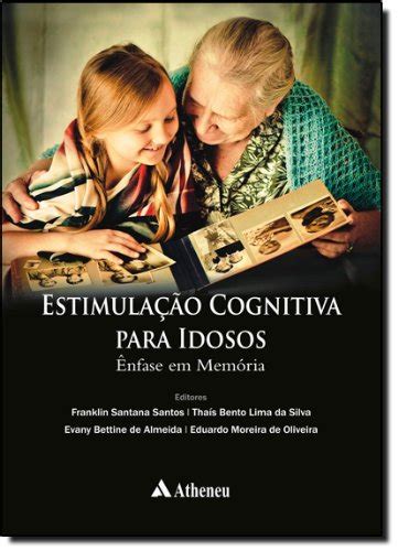 Estimulação Cognitiva Para Idosos Ênfase Em Memória Pdf Franklin