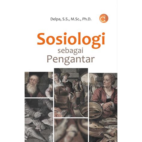 Jual Buku Sosiologi Sebagai Pengantar I Delpa I Sosiologi I Deepublish