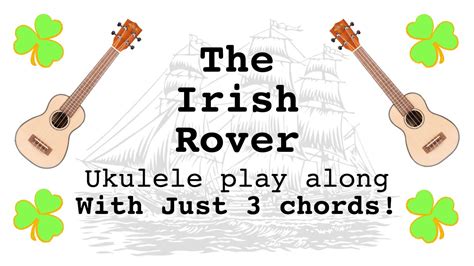 Irish Rover For Ukulele With 3 Easy Chords Play Along With Lyrics Youtube