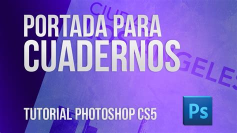 Crea Tu Propia Portada De Cuadernos Tutorial Photoshop CS5 YouTube