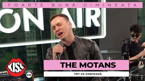 THE MOTANS Tot ce contează Live Foarte Bună Dimineața YouTube