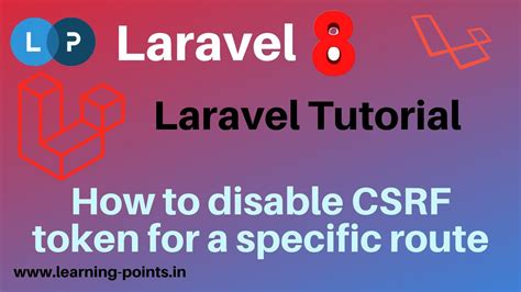 How To Disable Csrf Token For A Specific Route Laravel Learning