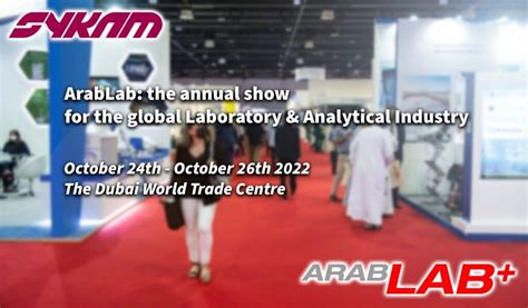 ArabLab 2022 The Annual Show For The Global Laboratory Analytical