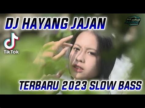 Dj Hayang Jajan Remix Terbaru Viral Tiktok Sliw Bass Youtube