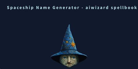 Spaceship Name Generator Aiwizard Spellbook