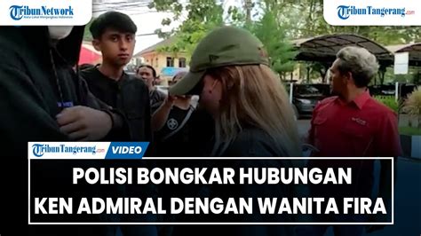 Polisi Bongkar Hubungan Antara Ken Admiral Dengan Wanita Fira Sebut