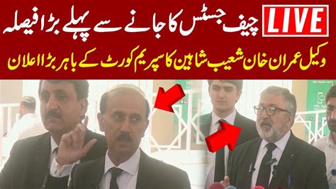 🔴live Outside Supreme Court Imran Khan Lawyer Shoaib Shaheen