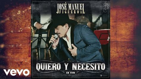 José Manuel Figueroa Quiero Y Necesito Audio En Vivo YouTube