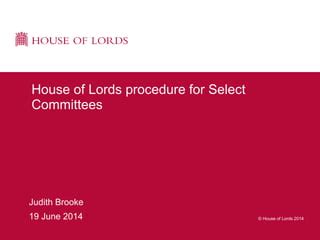 House of Lords Select Committees Procedure | PPT