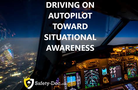 Driving on Autopilot Toward Situational Awareness — Safety-Doc.com