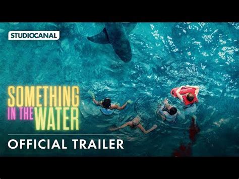 Something In The Water Official Trailer Video