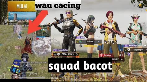 Squad Bacot Basmi Cacing Di Erangel PUBG MOBILE YouTube